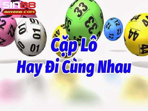 Cặp lô hay đi cùng nhau là gì?