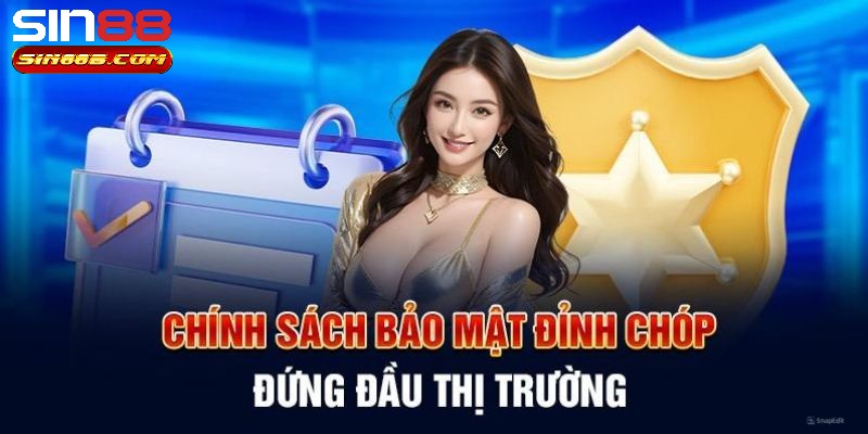 Thông tin cơ bản về chính sách bảo mật Sin88 